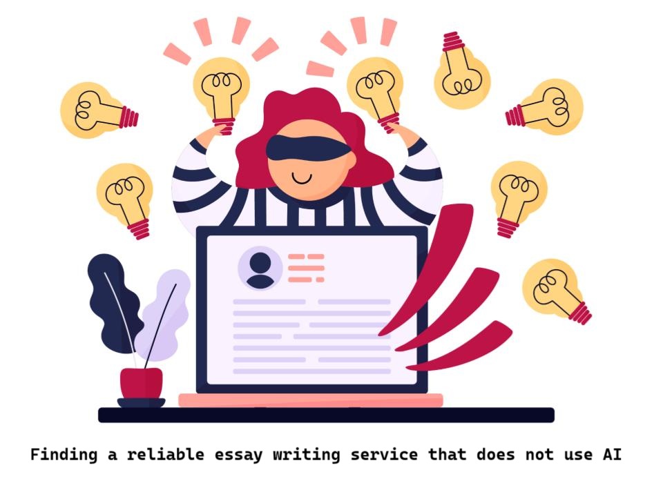 reliable-essay-writing-service-without-ai